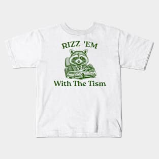 Rizz 'Em With The Tism, Raccoon Meme Kids T-Shirt